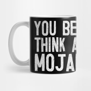 "You better think again, Mojambo!" - Kramer Quote Mug